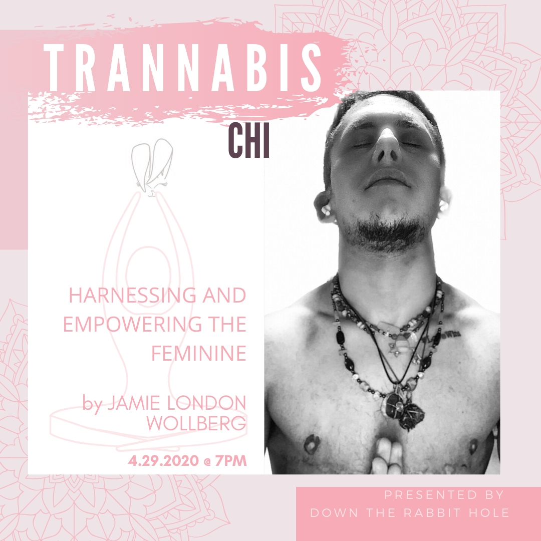Weed & Wellness Wednesdays with Trannabis Chi: Harnessing and Empowering The Feminine