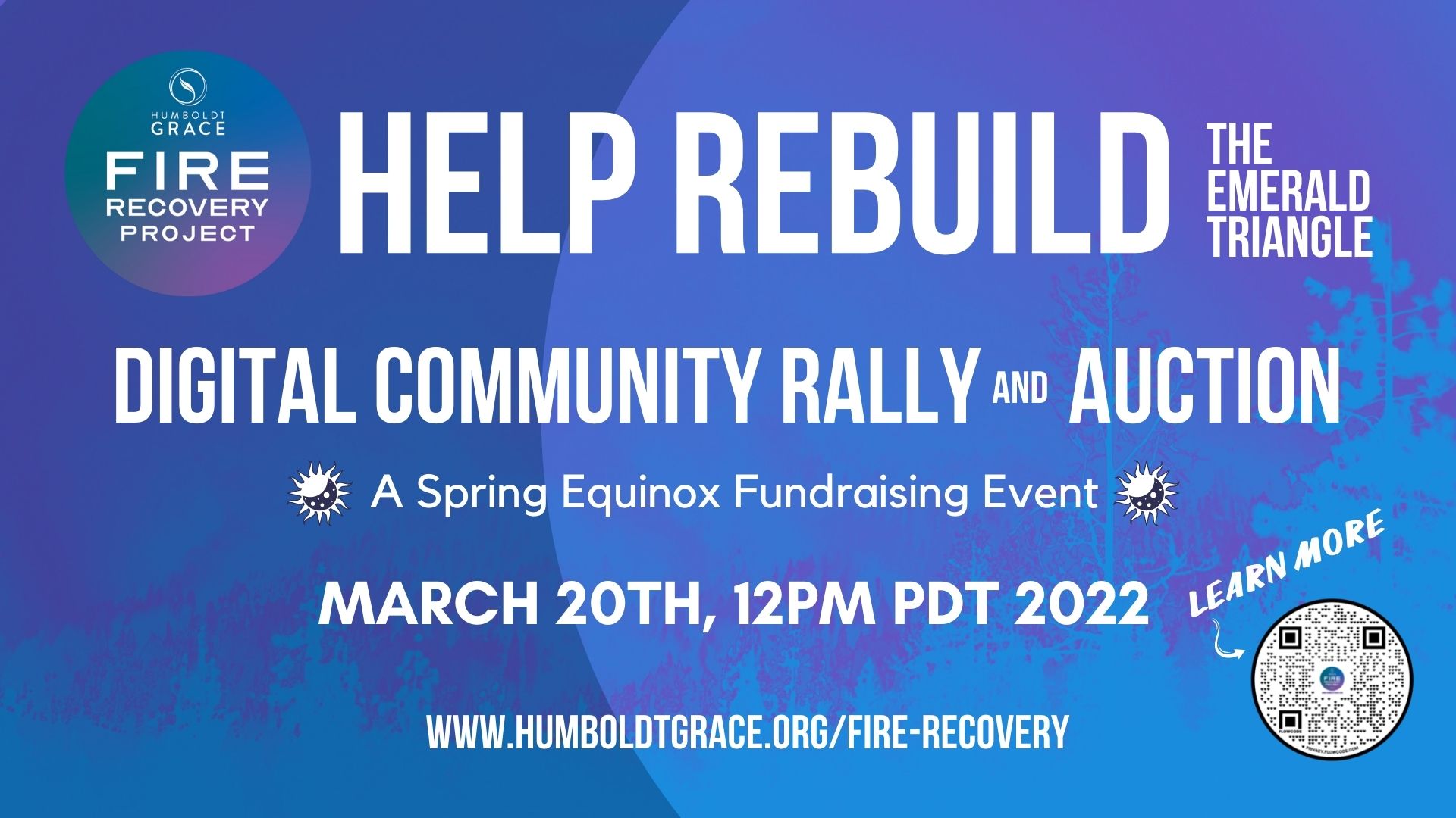 The Humboldt Grace Fire Recovery Project Community Digital Rally and Fundraiser : Help Rebuild The Emerald Triangle